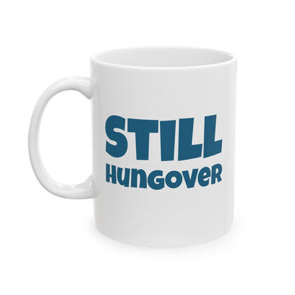 Still Hungover Mug